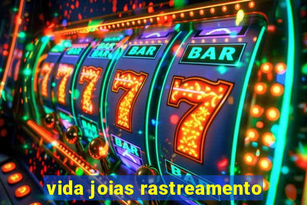 vida joias rastreamento