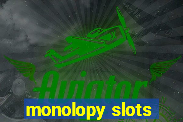 monolopy slots