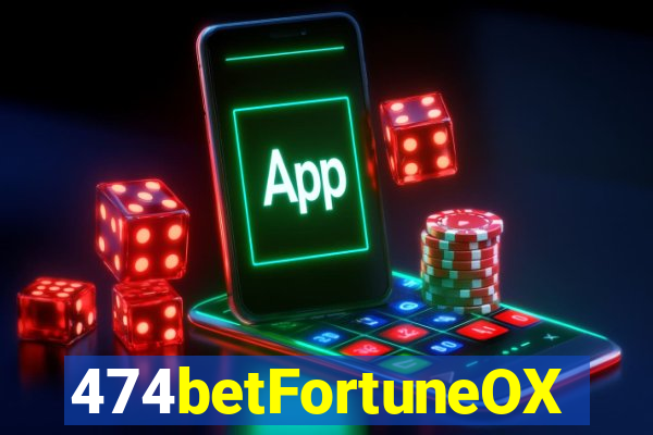 474betFortuneOX