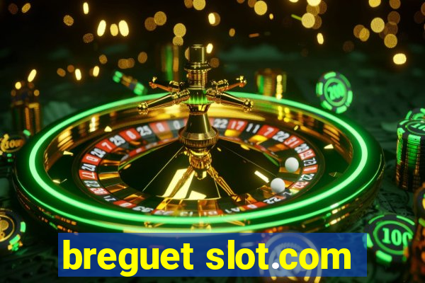 breguet slot.com