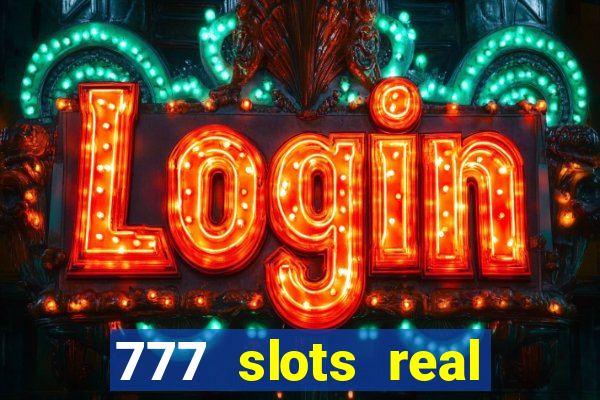 777 slots real money app