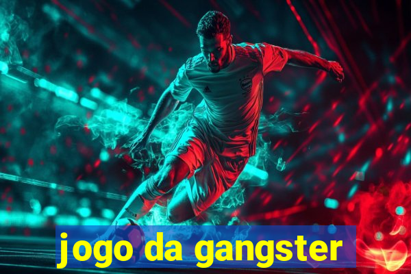 jogo da gangster