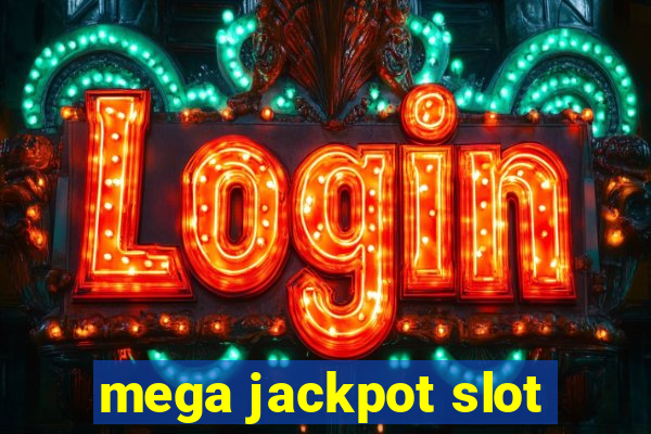 mega jackpot slot