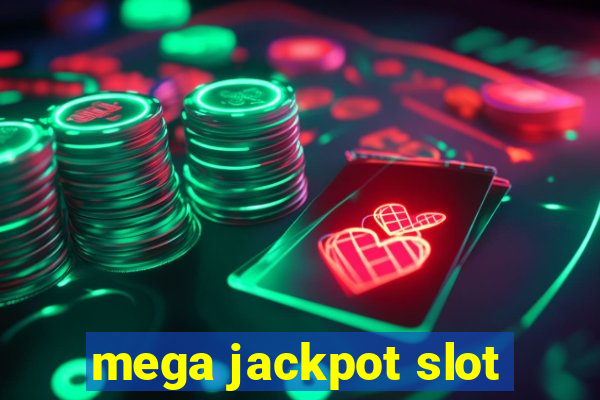 mega jackpot slot