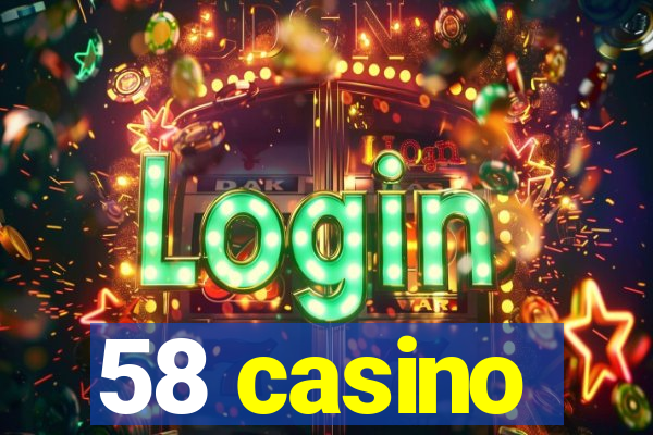 58 casino