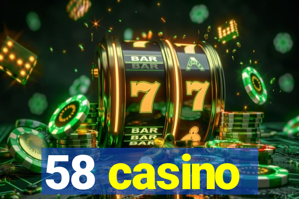 58 casino