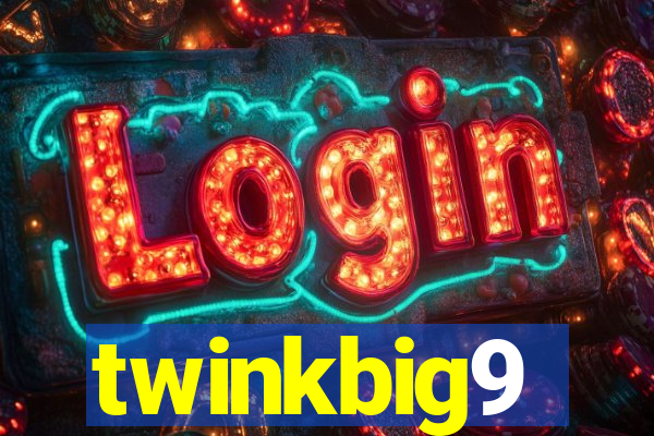 twinkbig9