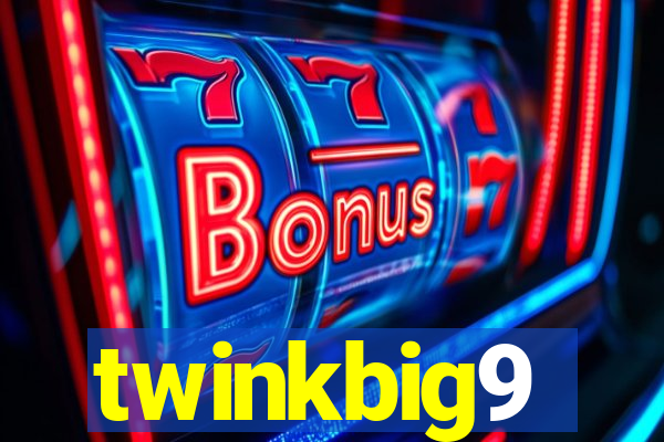 twinkbig9