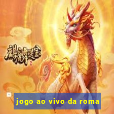 jogo ao vivo da roma