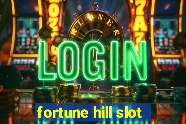 fortune hill slot