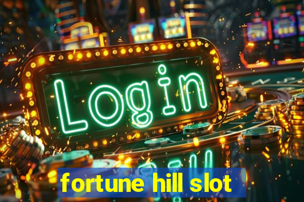 fortune hill slot