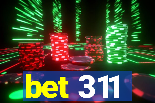 bet 311