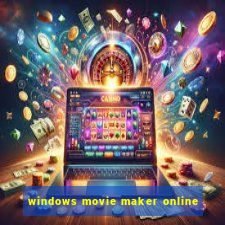 windows movie maker online