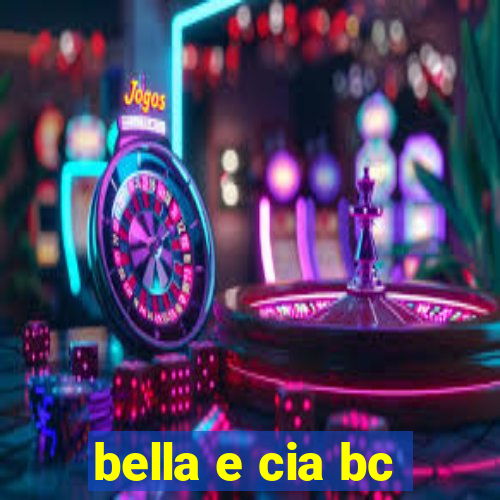 bella e cia bc