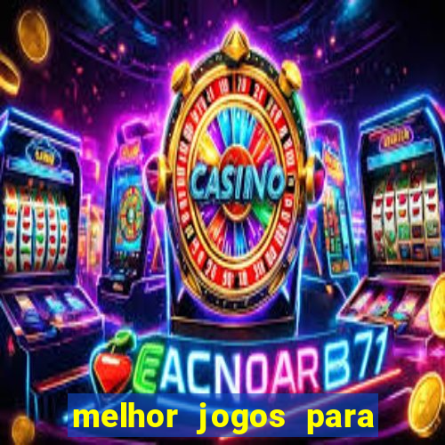 melhor jogos para ganhar dinheiro