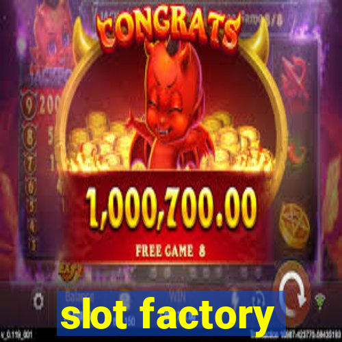 slot factory