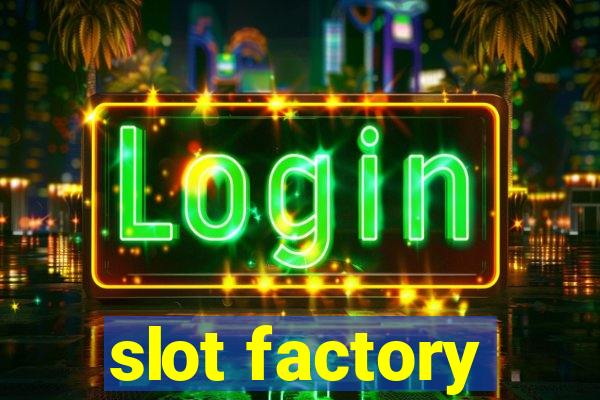 slot factory