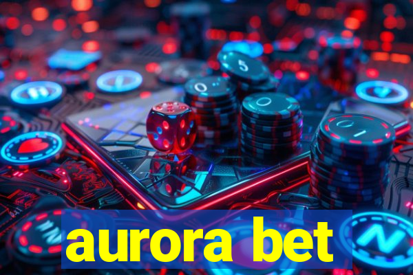 aurora bet