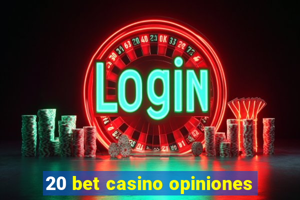 20 bet casino opiniones