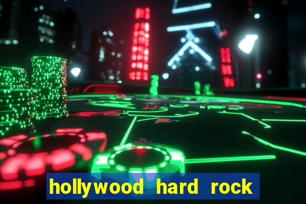 hollywood hard rock hotel and casino