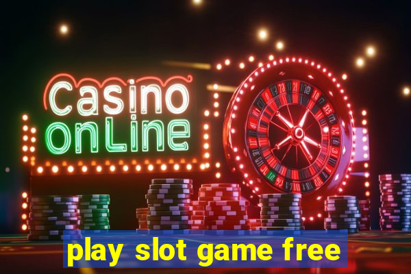 play slot game free