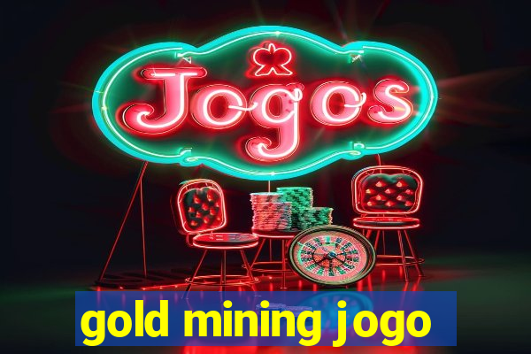 gold mining jogo