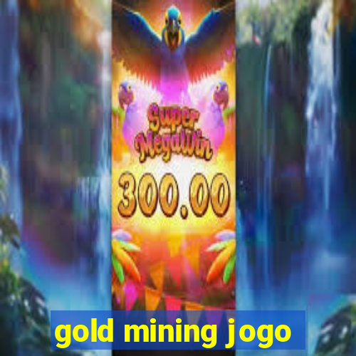 gold mining jogo