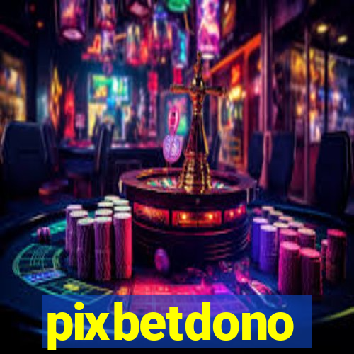 pixbetdono