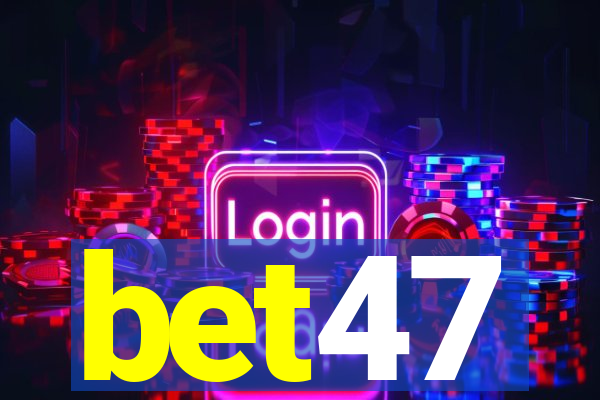 bet47