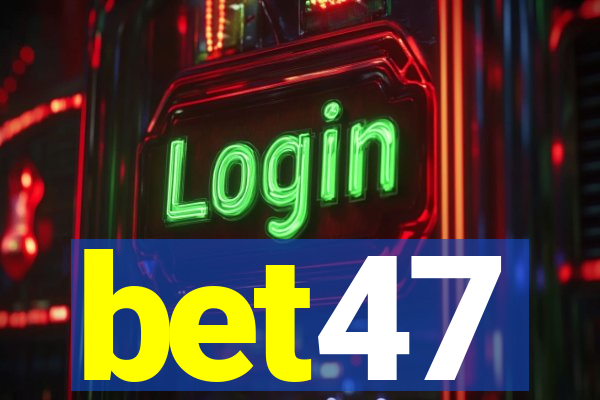 bet47