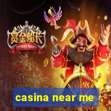 casina near me