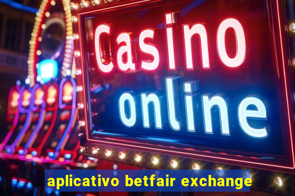 aplicativo betfair exchange