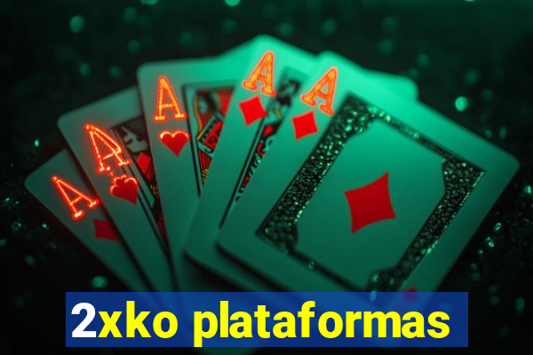 2xko plataformas