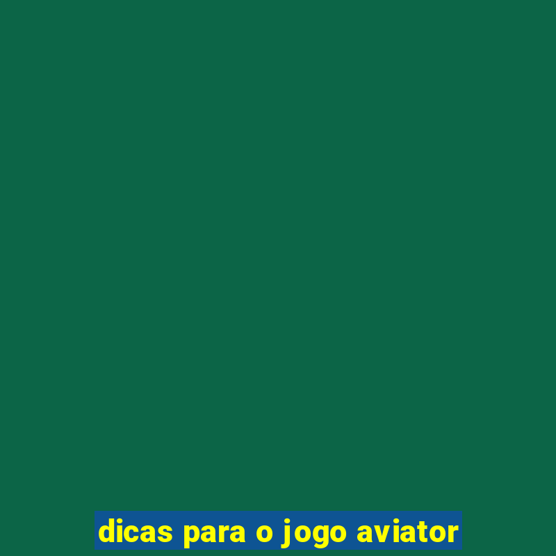 dicas para o jogo aviator