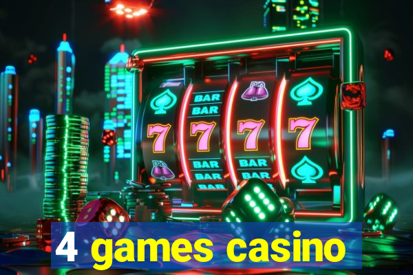 4 games casino