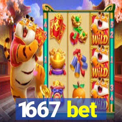 1667 bet