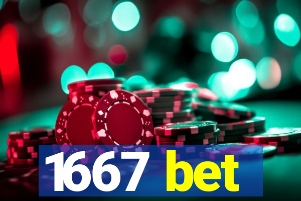 1667 bet