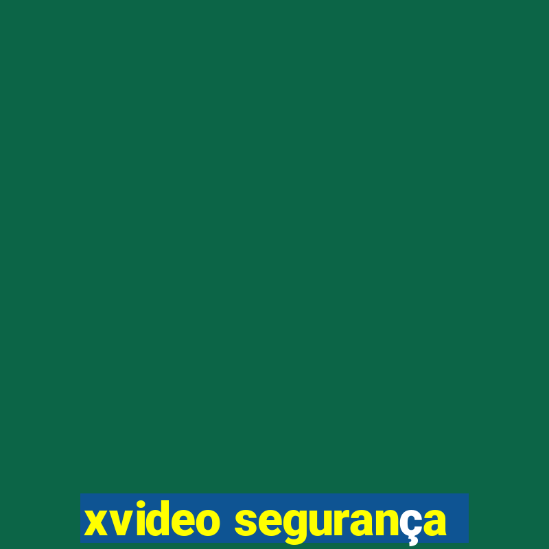 xvideo segurança