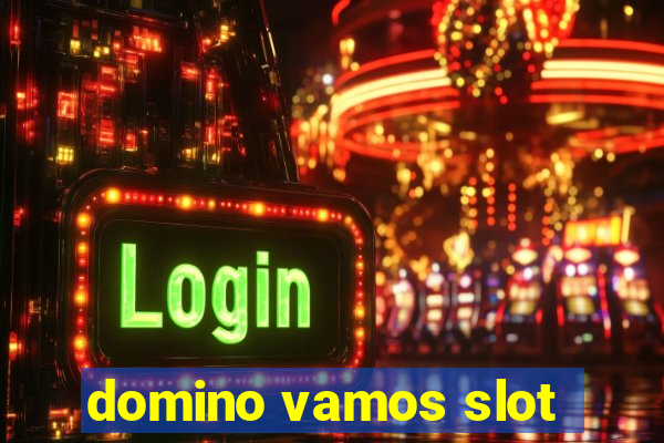 domino vamos slot