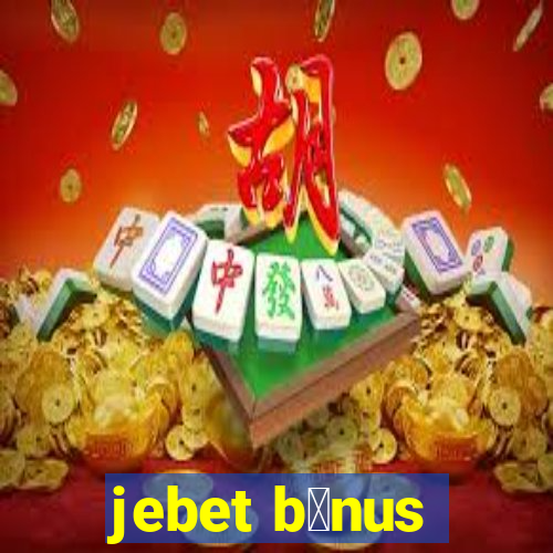 jebet b么nus