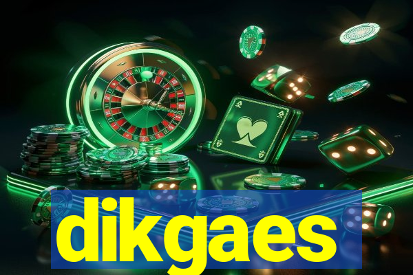 dikgaes