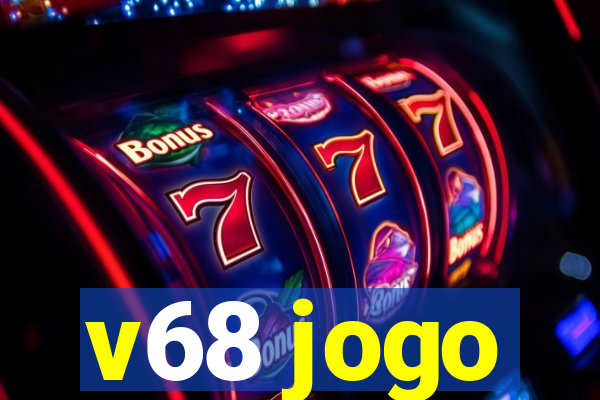 v68 jogo