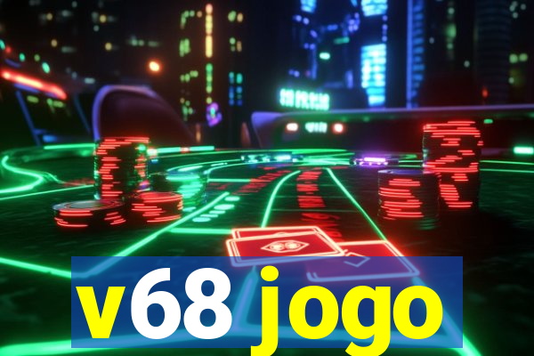 v68 jogo