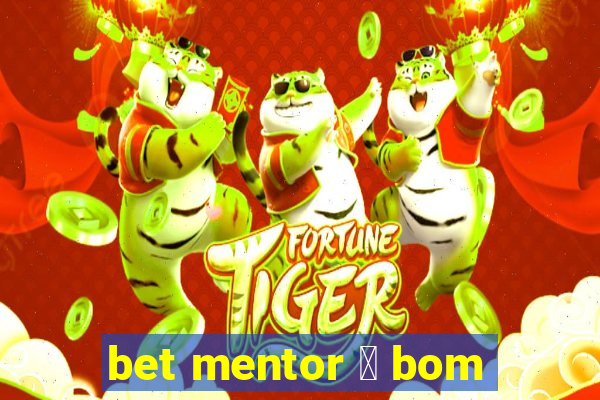 bet mentor 茅 bom