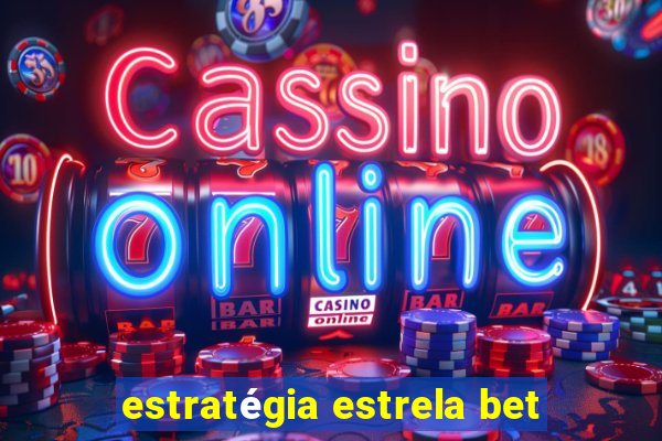 estratégia estrela bet