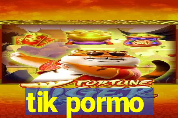 tik pormo