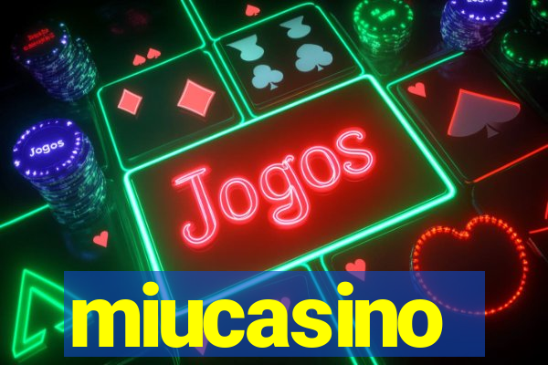 miucasino