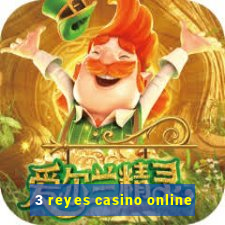 3 reyes casino online