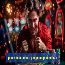 porno mc pipoquinha