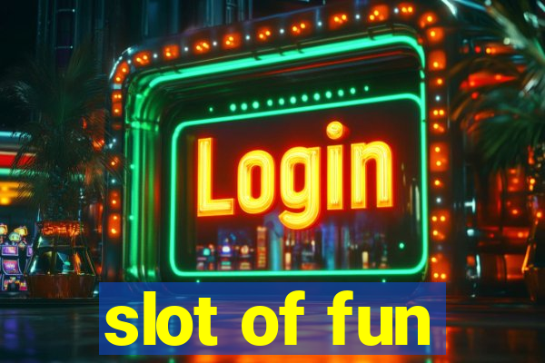 slot of fun